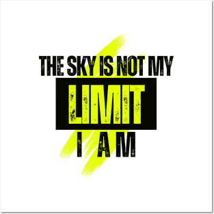 The sky is not my LIMIT, I am Posters and Art